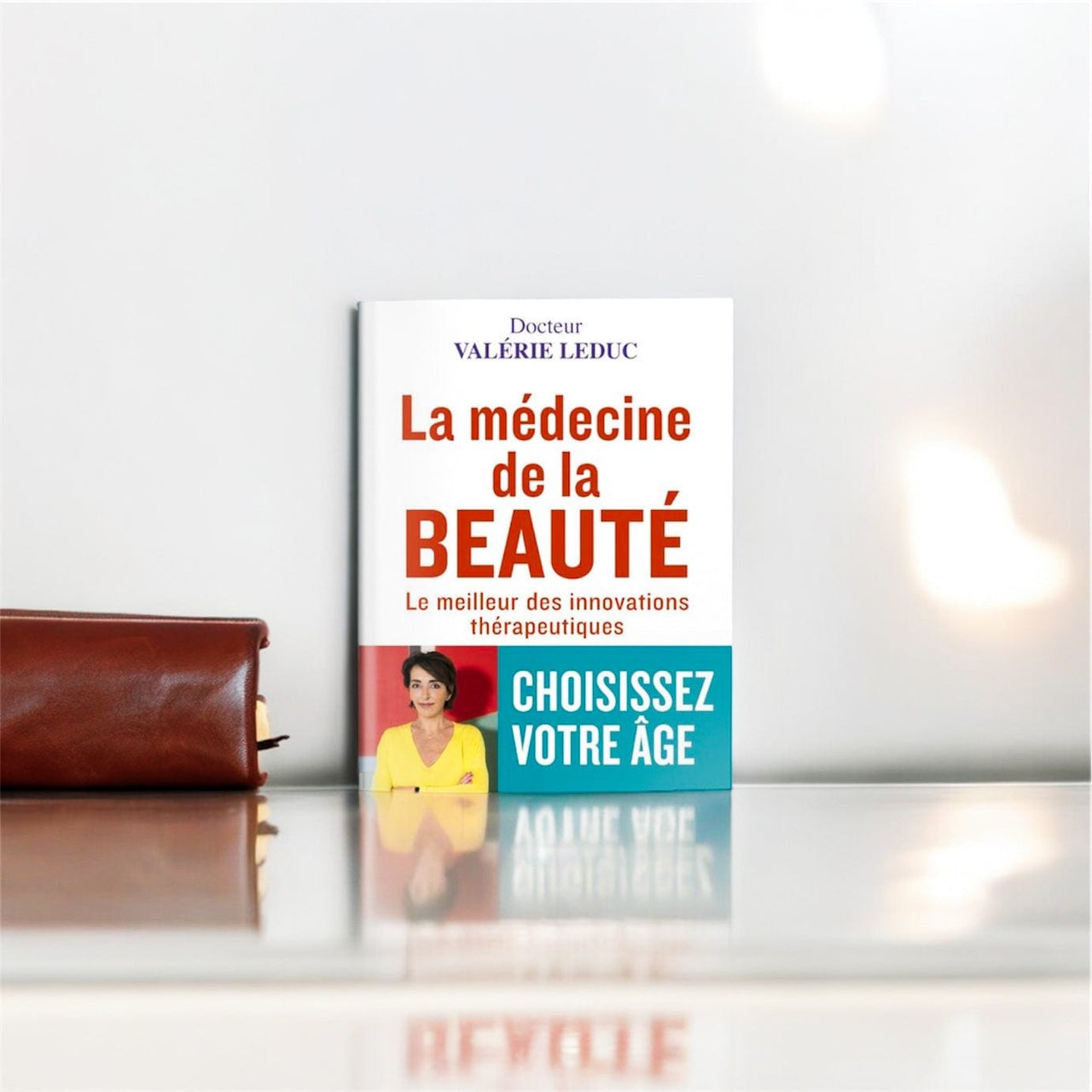 La Médecine de la BEAUTÉ Par Docteur Valérie Leduc